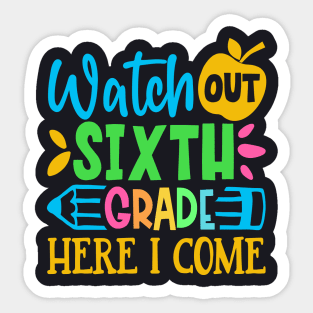 Watch Out 6th Grade Here I Come | Funny First Day of School Teacher Girls & Boys Sticker